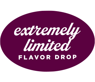 Extremely Limited Flavor Drop